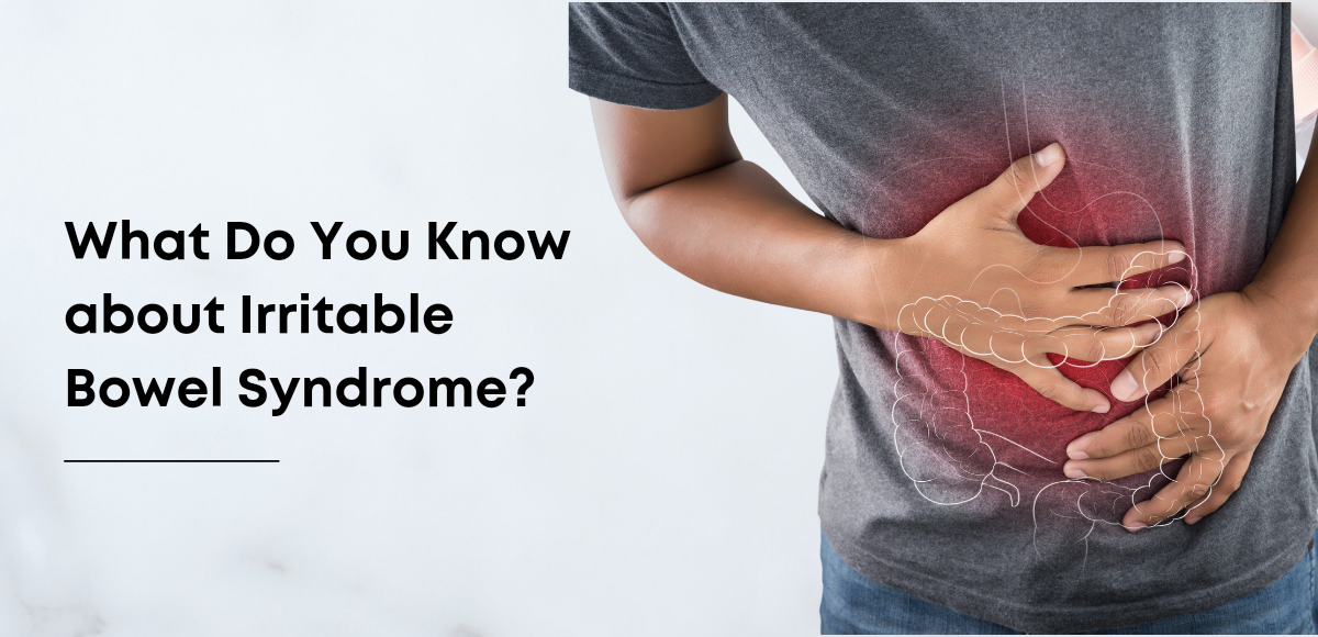 What Do You Know About Irritable Bowel Syndrome?