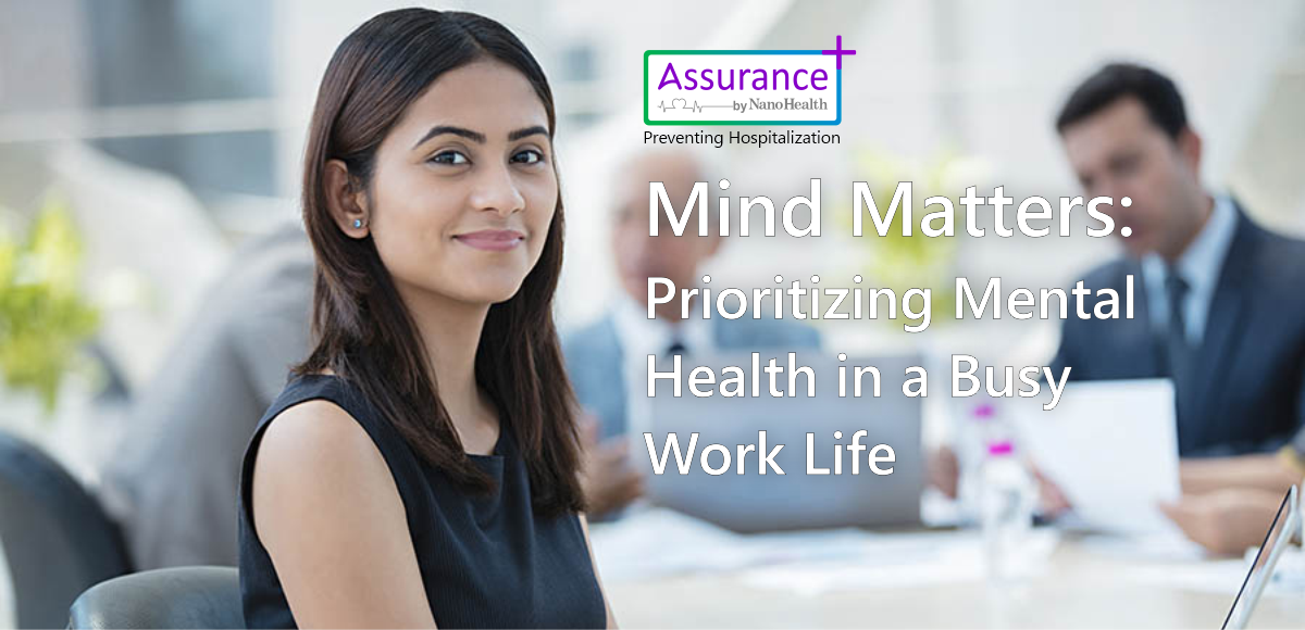 Mind Matters: Prioritizing Mental Health in a Busy Work Life