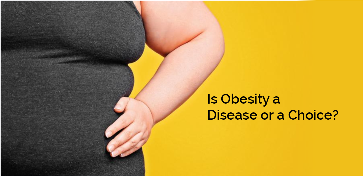 Is Obesity a Disease or a Choice