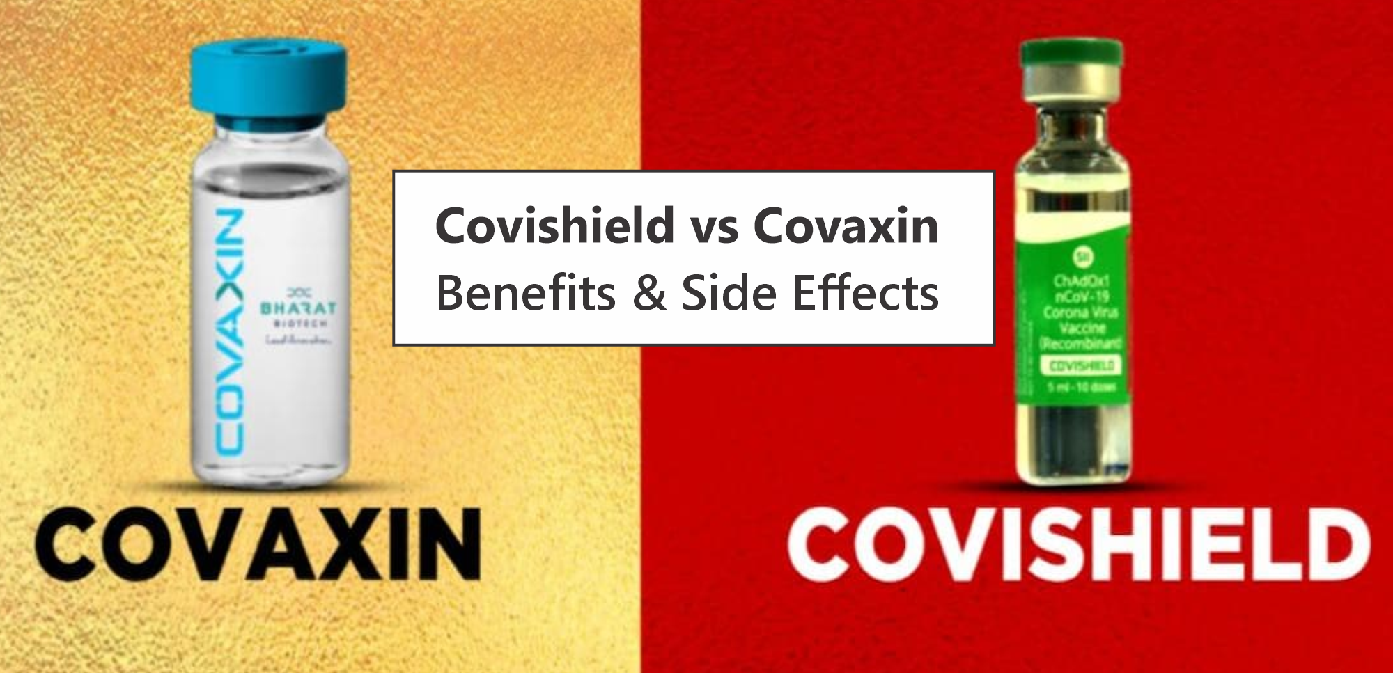 Covishield vs Covaxin: Benefits and Side Effects