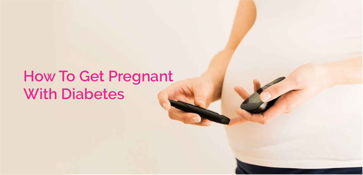 How To Get Pregnant With Diabetes