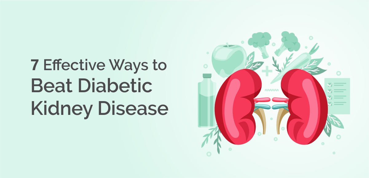 7 Effective Ways to Beat Diabetic Kidney Disease