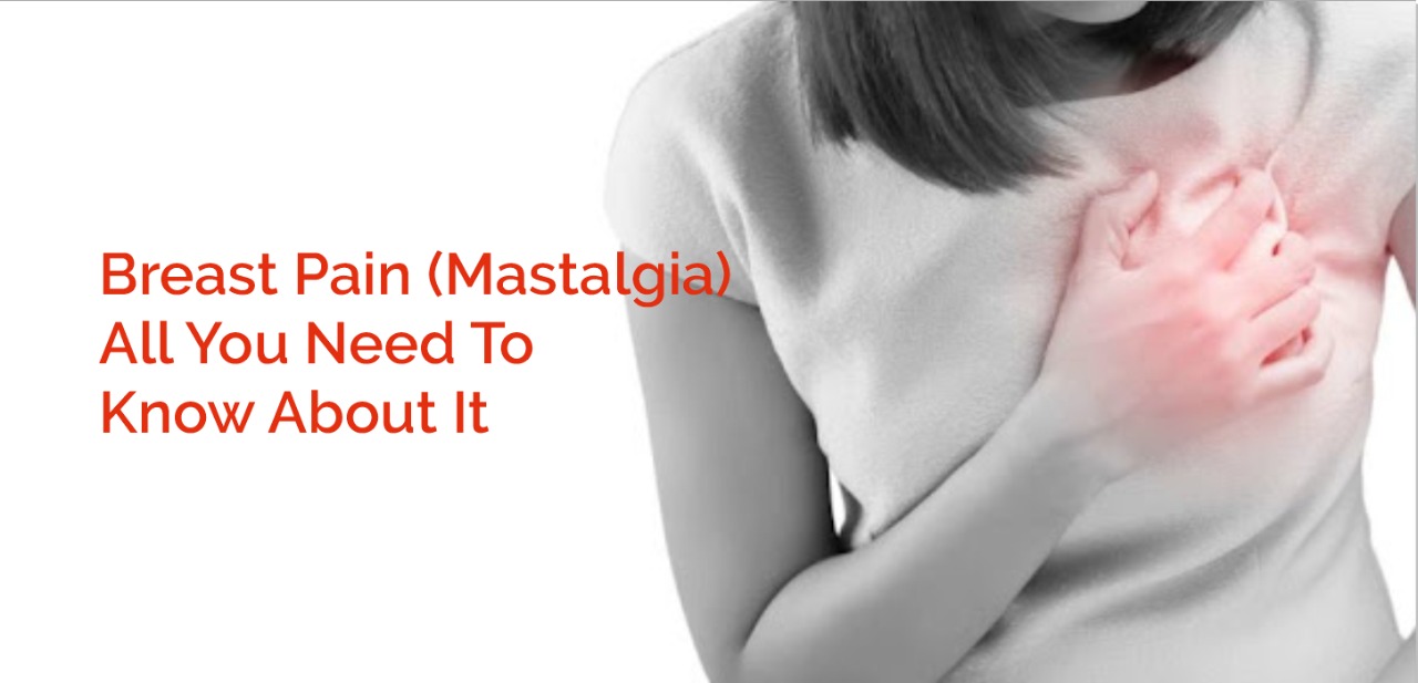Breast pain (mastalgia) - all you need to know about it