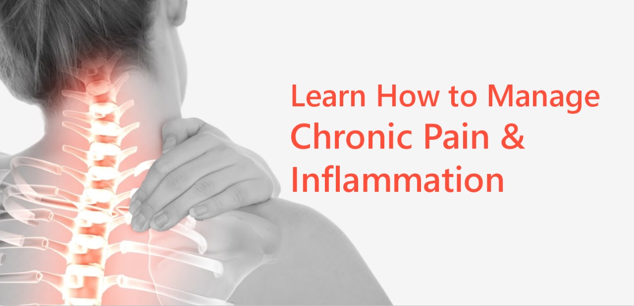 Learn How to Manage Chronic Pain and Inflammation