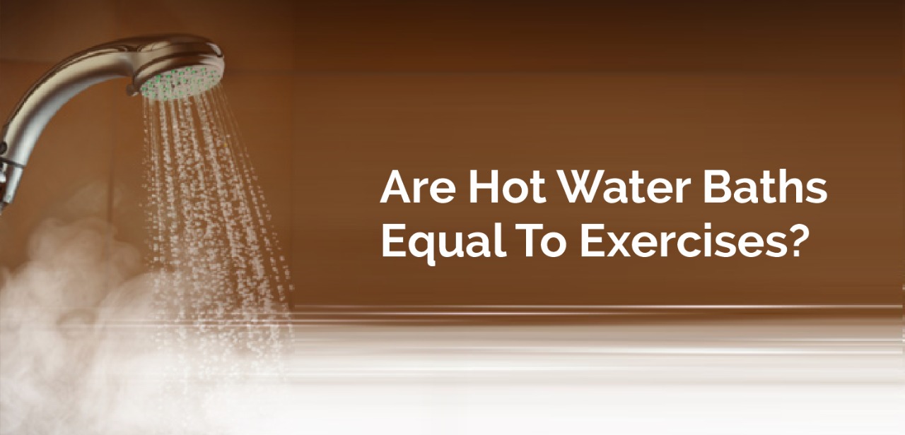 Are Hot Water Baths Equal To Exercises?